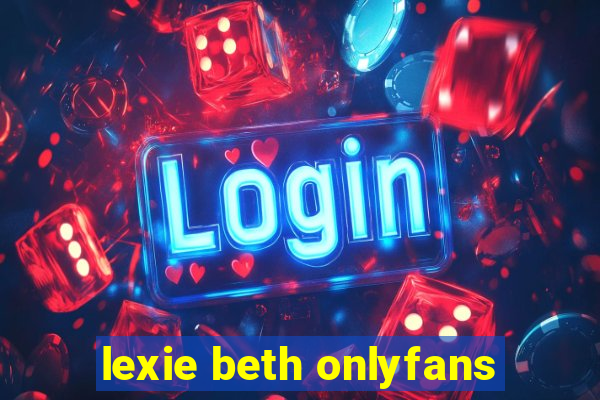 lexie beth onlyfans